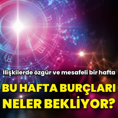 12 - 18 Ocak haftalık burç yorumlarınız