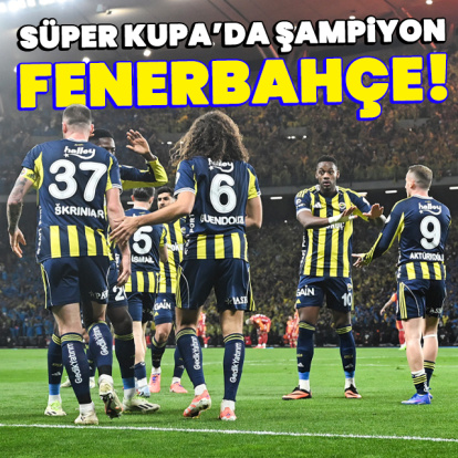 Süper Kupa Fenerbahçe'nin!