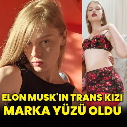 Musk'ın trans kızı marka yüzü oldu