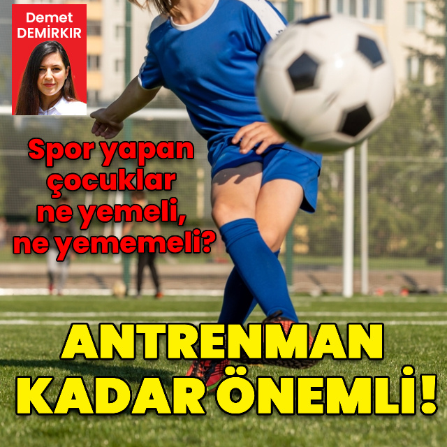 Antrenman kadar önemli! Sporcu çocuk ne yemeli ne yememeli?