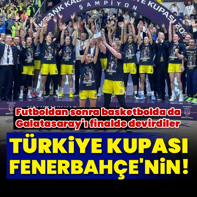 Türkiye Kupası Fenerbahçe Opet'in!