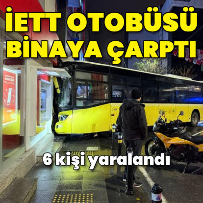İETT otobüsü binaya çarptı: 6 yaralı