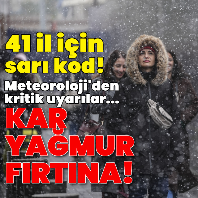 41 il için sarı kod! Kar yağışı, sağanak yağmur ve fırtına