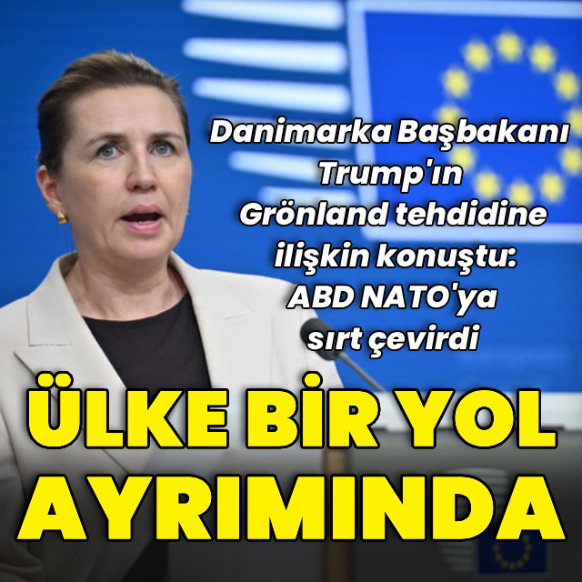Danimarka Başbakanı: Ülke bir yol ayrımında