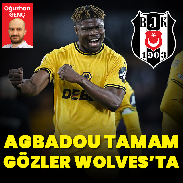 Agbadou tamam, gözler Wolves'ta!