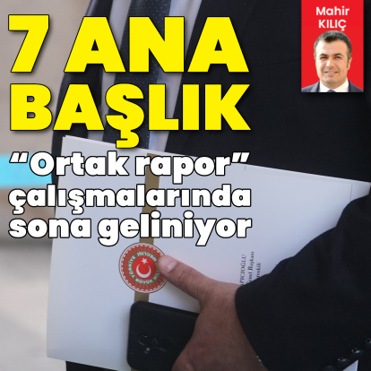 "Ortak rapor" çalışmalarında ana başlıklar belirlendi