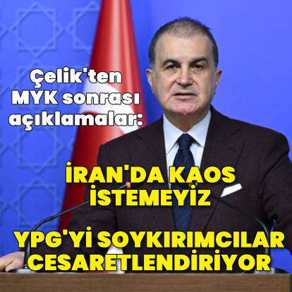 Çelik: Soykırımcılar YPG'yi cesaretlendiriyor