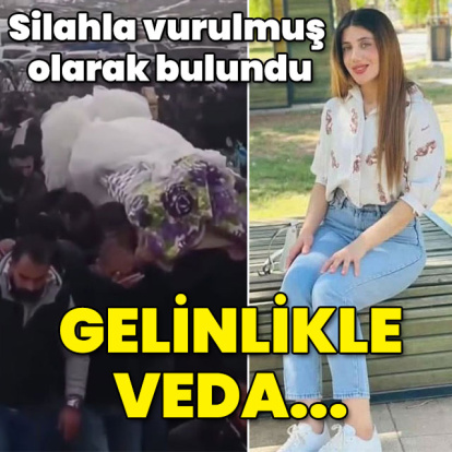 Silahla vurulmuş olarak bulundu... Gelinlikle veda!