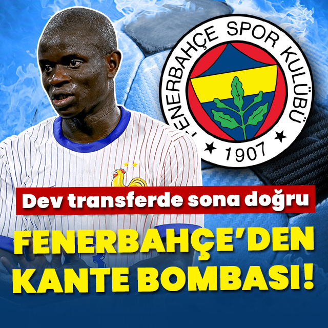 Fenerbahçe'den Kante bombası! Görüşmeler başladı