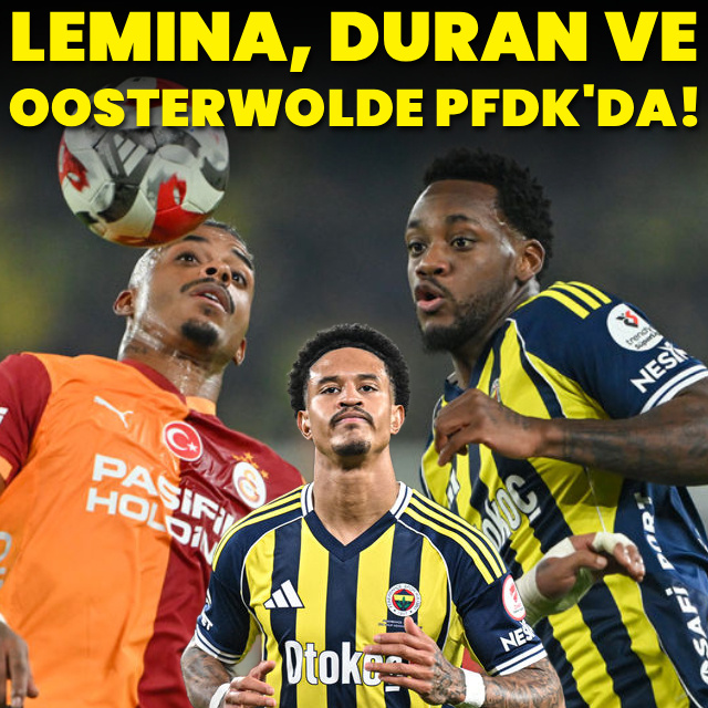 Lemina, Duran ve Oosterwolde PFDK'da!