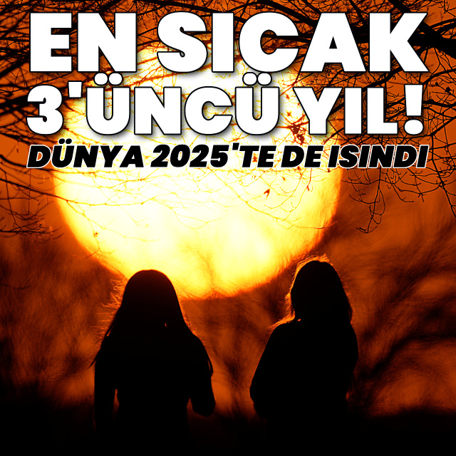 2025 en sıcak 3'üncü yıl oldu