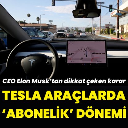 Tesla araçlarda abonelik dönemi