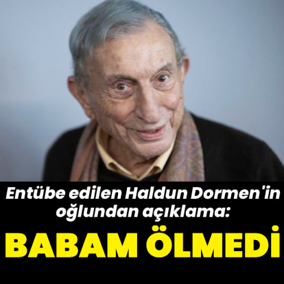 "Babam ölmedi"