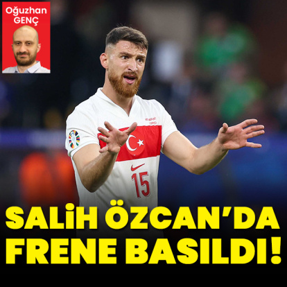 Salih Özcan'da frene basıldı