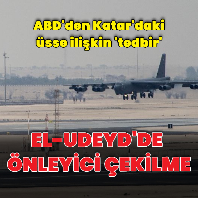 ABD'nin Katar'daki üssünde önleyici tedbir