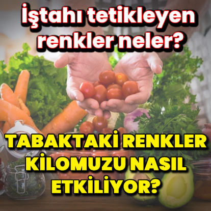 Tabaktaki renkler kilomuzu nasıl etkiliyor?