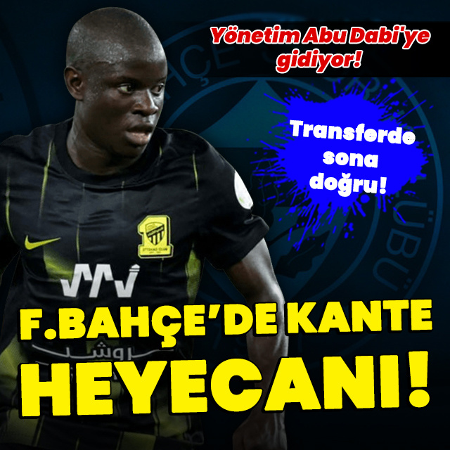 Fenerbahçe'de Kante heyecanı!