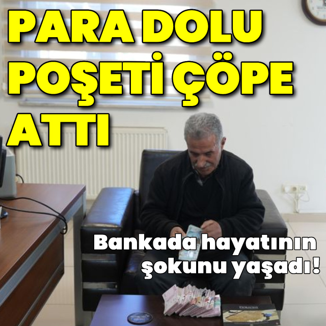 Para dolu poşeti çöpe attı