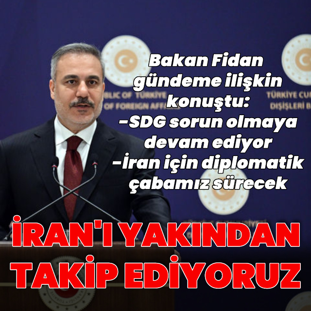"İran'ı yakından takip ediyoruz"