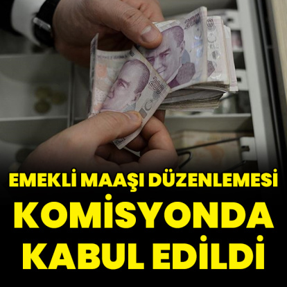 Emekli maaşı düzenlemesi komisyonda kabul edildi