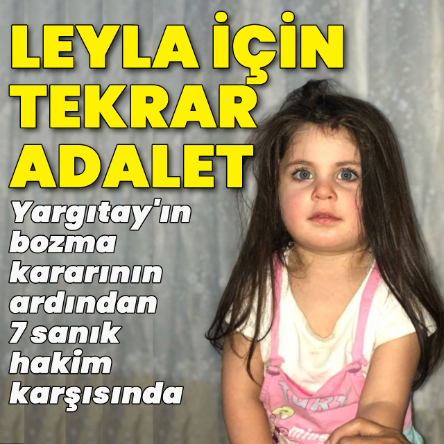 Leyla için adalet zamanı!