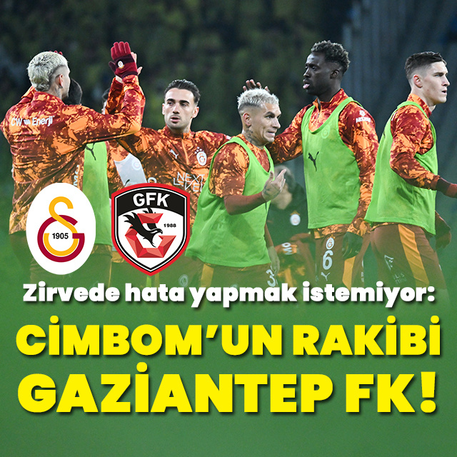 Galatasaray'ın konuğu Gaziantep FK!