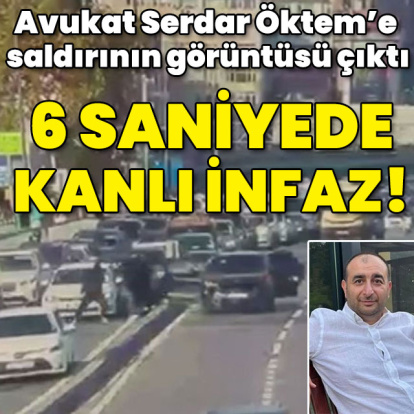 6 saniyede kanlı infaz! Avukat Serdar Öktem'e saldırının görüntüsü çıktı!