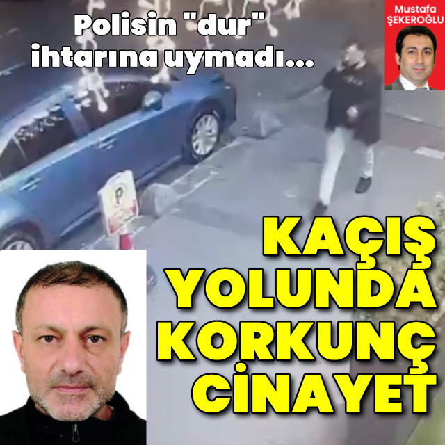 Kaçış yolunda korkunç cinayet!
