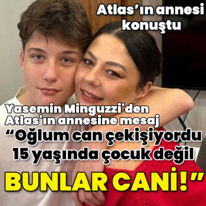 Atlas'ın annesi konuştu: 15 yaşında çocuk değil bunlar cani!