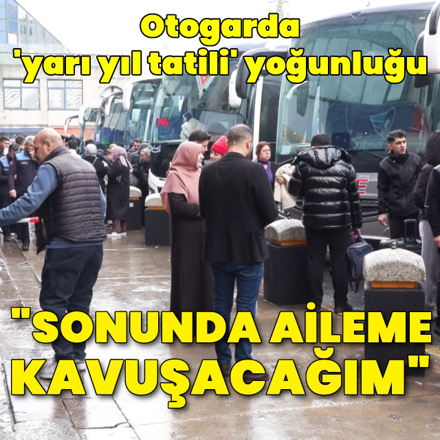 Otogarda sömestr yoğunluğu