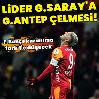 Galatasaray'a Gaziantep çelmesi!
