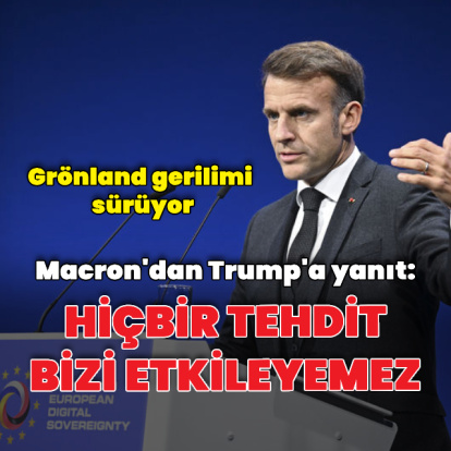 Macron: Hiçbir gözdağı veya tehdit bizi etkileyemez