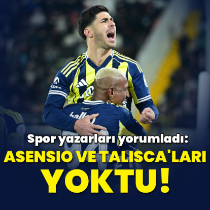 "Asensio ve Talisca'ları yoktu!"