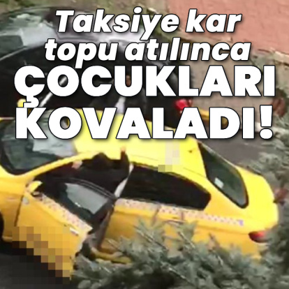 Taksiye kar topu atılınca çocukları kovaladı!