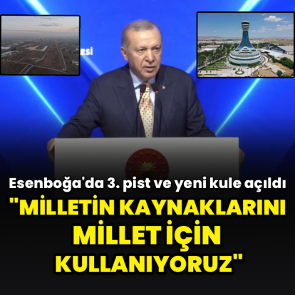 Esenboğa'da 3. pist ve yeni kule açıldı