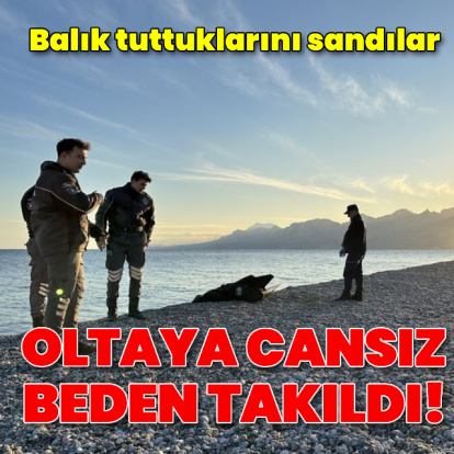 Oltaya cansız beden takıldı!