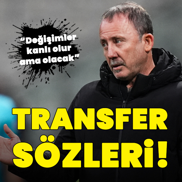 Sergen Yalçın'dan transfer açıklaması!