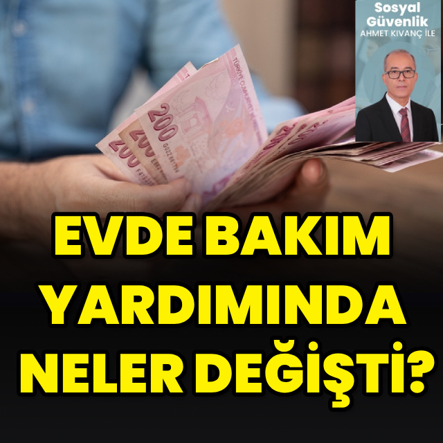 Evde bakım yardımında neler değişti?