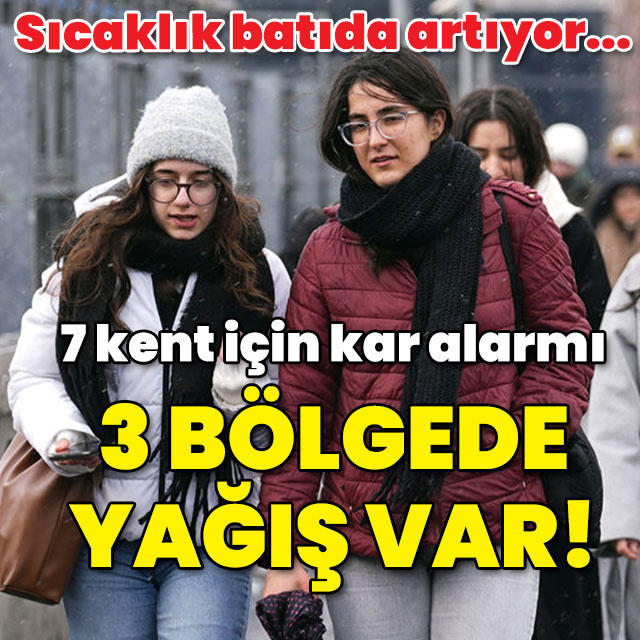 7 kent için kar alarmı! 3 bölgede yağış var!
