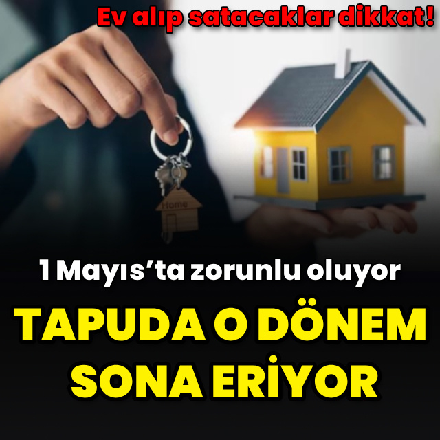 1 Mayıs’ta zorunlu oluyor
