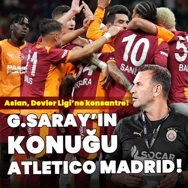G.Saray'ın konuğu Atl. Madrid!