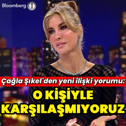 "O kişiyle karşılaşmıyoruz"