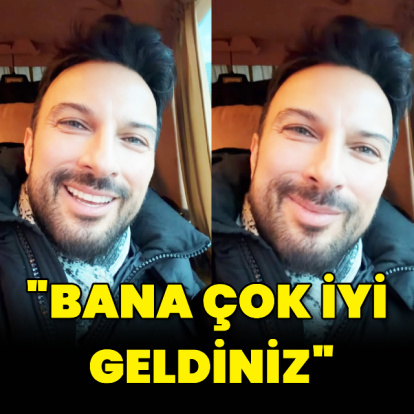 "Bana çok iyi geldiniz"