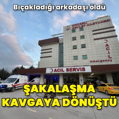 Şakalaşma kavgaya dönüştü! Bıçakladığı arkadaşı öldü