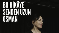'Bu Hikâye Senden Uzun Osman' Türkiye turnesi başlıyor