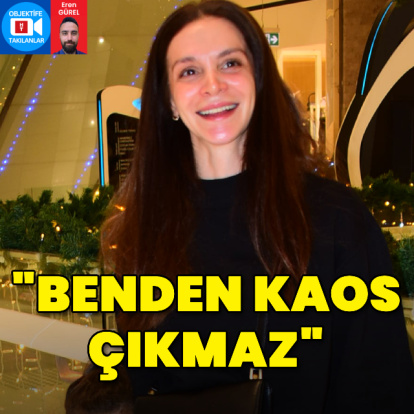 "Benden kaos çıkmaz"