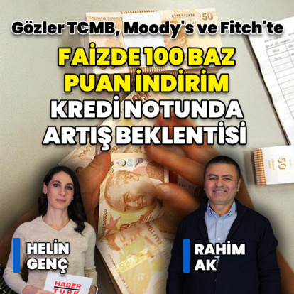 Faizde 100 baz puan indirim, kredi notunda artış beklentisi