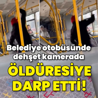 Belediye otobüsünde dehşet kamerada! Öldüresiye darp etti!