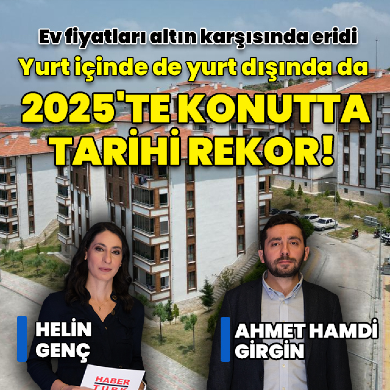 2025'te konutta tarihi rekor! Ev fiyatları altın karşısında eridi