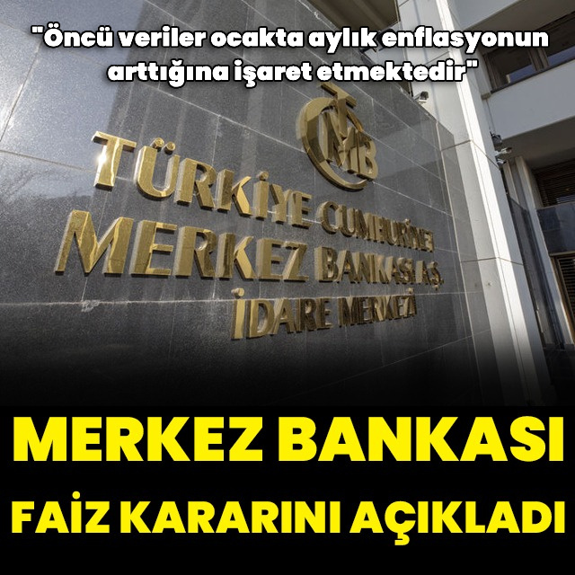 Merkez Bankası yılın ilk faiz kararını açıkladı